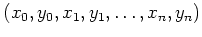 $ (x_0,y_0,x_1,y_1,\dots,x_n,y_n)$