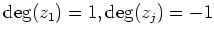 $ \deg(z_1)=1,\deg(z_j)=-1$