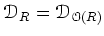 $ \mathcal D_R =\mathcal D_{\mathcal O(R)}$