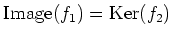 $ \operatorname{Image}(f_1)=\operatorname{Ker}(f_2)$