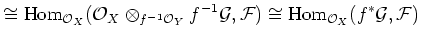 $\displaystyle \cong \operatorname{Hom}_{\mathcal{O}_X} (\mathcal{O}_X \otimes_{...
...,\mathcal F) \cong \operatorname{Hom}_{\mathcal{O}_X}(f^*\mathcal G,\mathcal F)$