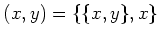 $ (x,y) = \{\{x,y\},x\}$