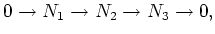 $\displaystyle 0\to N_1\to N_2\to N_3\to 0,
$