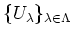 $ \{U_\lambda\}_{\lambda\in \Lambda} $