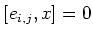 $ [e_{i,j},x]=0$