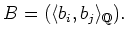 $\displaystyle B=(\langle b_i, b_j\rangle _{\mathbb{Q}}).
$