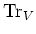 $ \operatorname{Tr}_V$