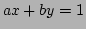 $ax+by=1$