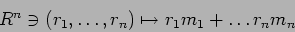 \begin{displaymath}R^n \ni (r_1,\dots,r_n)\mapsto r_1m_1+\dots r_nm_n
\end{displaymath}