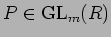 $P\in {\operatorname{GL}}_{m}(R)$