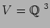 $V=\mbox{${\Bbb Q}$ }^3 $