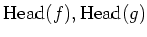 $\operatorname{Head}(f),\operatorname{Head}(g)$