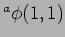 ${}^a\phi(1,1)$