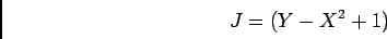 \begin{displaymath}J=(Y-X^2+1)
\end{displaymath}
