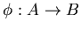 $\phi:A\to B$