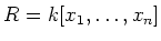 $R=k[x_1,\dots,x_n]$