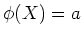 $\phi(X)=a$