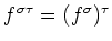 $f^{\sigma\tau}=(f^{\sigma})^{\tau}$