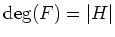 $\deg(F)=\vert H\vert$