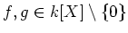 $ f,g\in k[X]\setminus \{0\}$