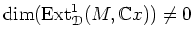 % latex2html id marker 855
$\displaystyle \dim(\operatorname{Ext}^1_{\mathcal D}(M,{\mathbb{C}}\convergent{x}))\neq 0
$