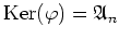 $ \operatorname{Ker}(\varphi)=\mathfrak{A}_n$