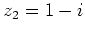 $ z_2=1-i$