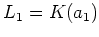 $ L_1=K(a_1)$