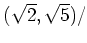 % latex2html id marker 917
$ (\sqrt{2},\sqrt{5})/$