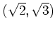 % latex2html id marker 904
$ (\sqrt{2},\sqrt{3})$