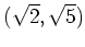 % latex2html id marker 907
$ (\sqrt{2},\sqrt{5})$