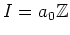 $ I=a_0 {\mbox{${\mathbb{Z}}$}}$