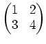 $\displaystyle \begin{pmatrix}
1 & 2 \\
3 & 4
\end{pmatrix}$