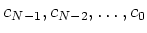 $ c_{N-1}, c_{N-2}, \dots, c_0$