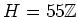 $ H=55{\mbox{${\mathbb{Z}}$}}$