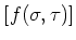 $\displaystyle [f(\sigma,\tau)]$