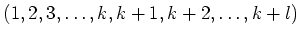 $\displaystyle (1,2,3,\dots,k,k+1,k+2,\dots,k+l)$