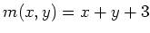 $\displaystyle m(x,y)=x+y+3
$