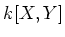 $ k[X,Y]$