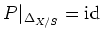 $ P\vert _{\Delta_{X/S}}=\operatorname{id}$