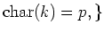 $\displaystyle \operatorname{char}(k)=p, \}
$