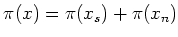 $\displaystyle \pi(x)=\pi(x_s)+\pi(x_n)
$