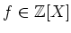 $ f\in {\mbox{${\mathbb{Z}}$}}[X]$