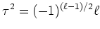 $ \tau^2=(-1)^{(\ell-1)/2}\ell$