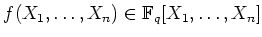 % latex2html id marker 681
$ f(X_1,\dots,X_n)\in \mathbb{F}_q[X_1,\dots,X_n]$