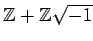 % latex2html id marker 1293
$ {\mbox{${\mathbb{Z}}$}}+{\mbox{${\mathbb{Z}}$}}\mbox{${\sqrt {-1}}$}$