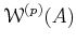 $ \mathcal W^{(p)}(A)$