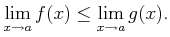 % latex2html id marker 781
$\displaystyle \lim_{x\to a} f(x) \leq \lim_{x\to a} g(x).
$