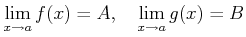 % latex2html id marker 805
$\displaystyle \lim_{x\to a}f(x)=A,\quad
\lim_{x\to a}g(x)=B
$