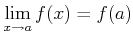 $\displaystyle \lim_{x\to a} f(x)=f(a)
$